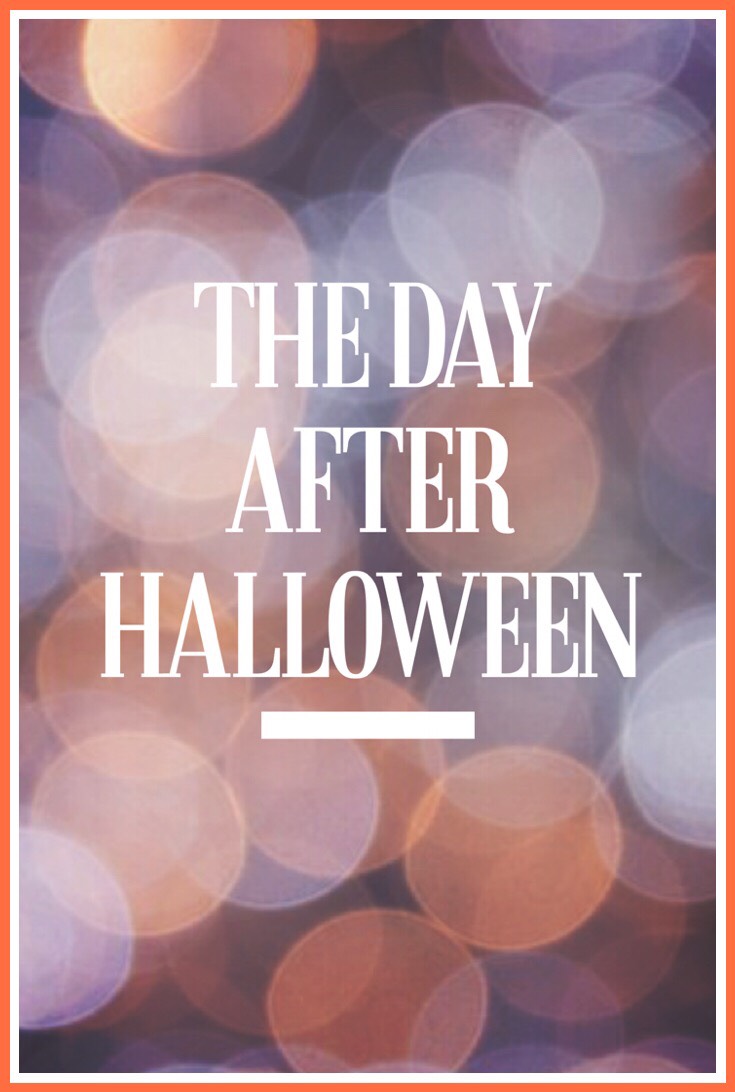 the day after halloween 6