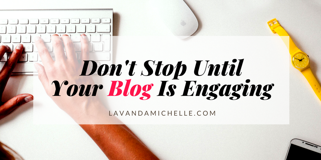 Don’t Stop Until Your Blog Is Engaging