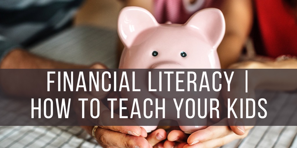 Financial Literacy | How To Teach Your Kids