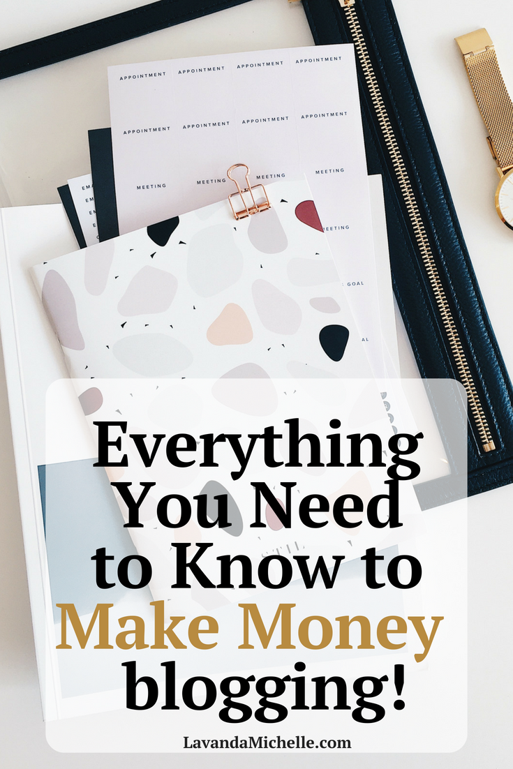 EverythingYou Need To Know To Make Money Blogging