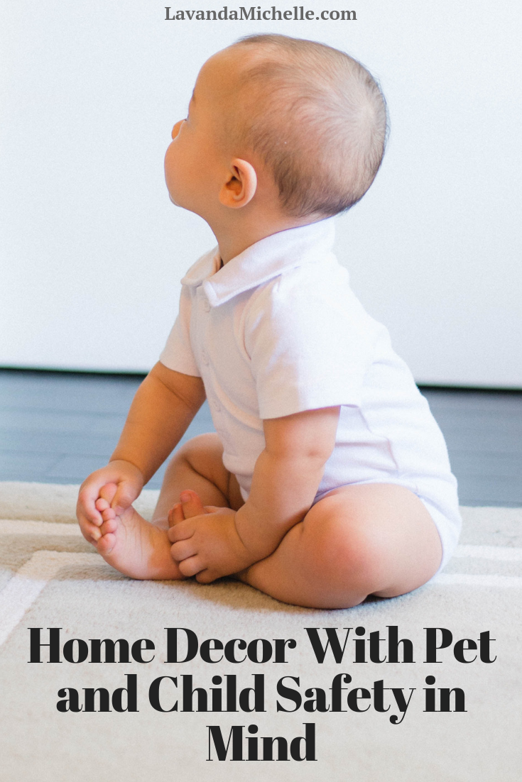 Home Decor With Pet and Child Safety in Mind