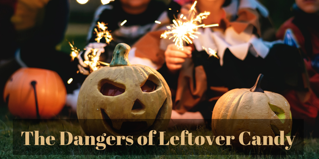The Dangers of Leftover Candy