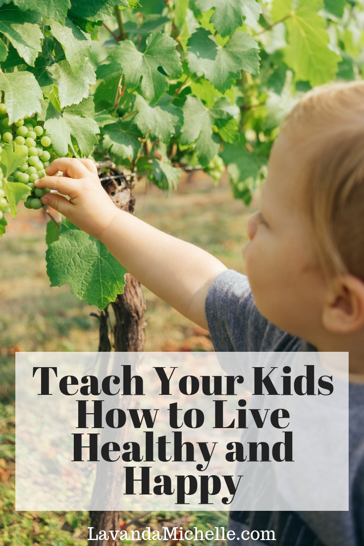 Teach Your Kids How to Live Healthy and Happy