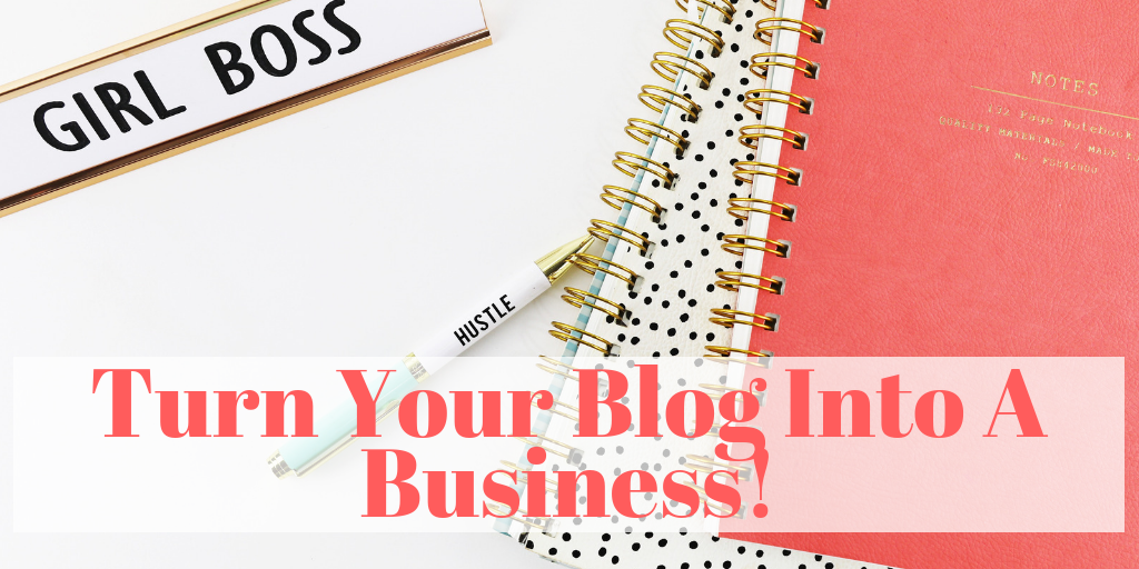 Turn Your Blog Into A Business!