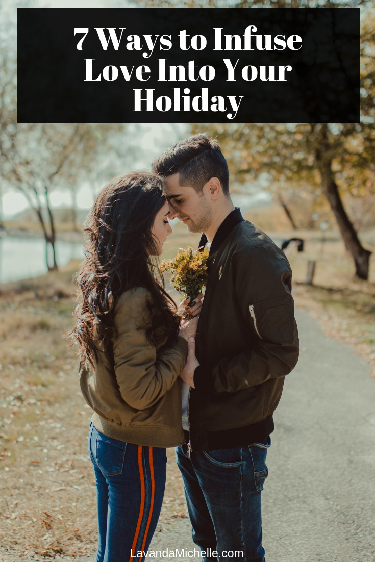 7 Ways to Infuse Love Into Your Holiday