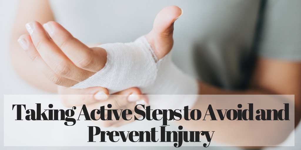 Taking Active Steps to Avoid and Prevent Injury