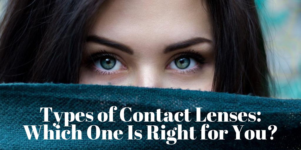 Types of Contact Lenses: Which One Is Right for You?