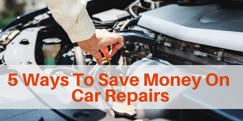5 Ways To Save Money On Car Repairs