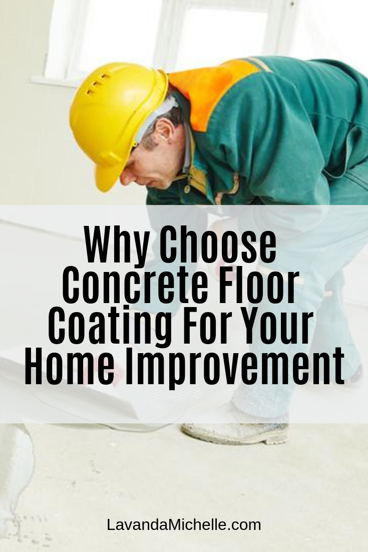 Why Choose Concrete Floor Coating For Your Home Improvement