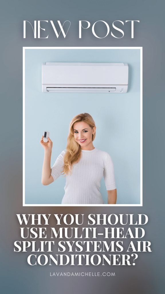 WHY YOU SHOULD USE MULTI-HEAD SPLIT SYSTEMS AIR CONDITIONER?