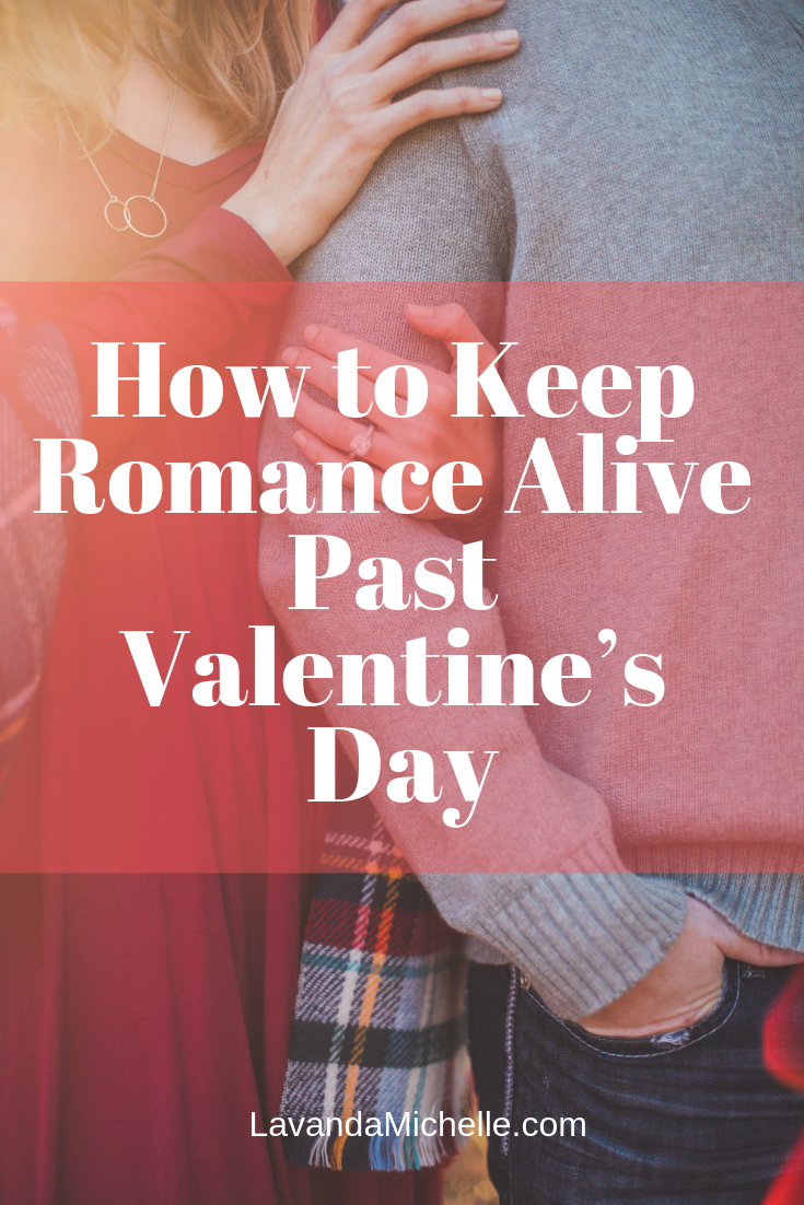 How to Keep Romance Alive Past Valentine’s Day