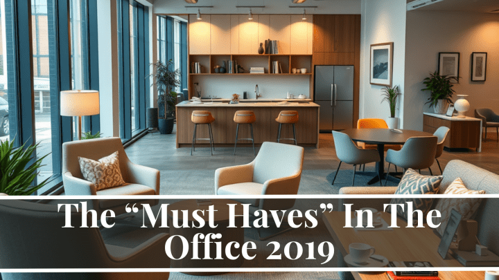 The “Must Haves” In The Office 2019