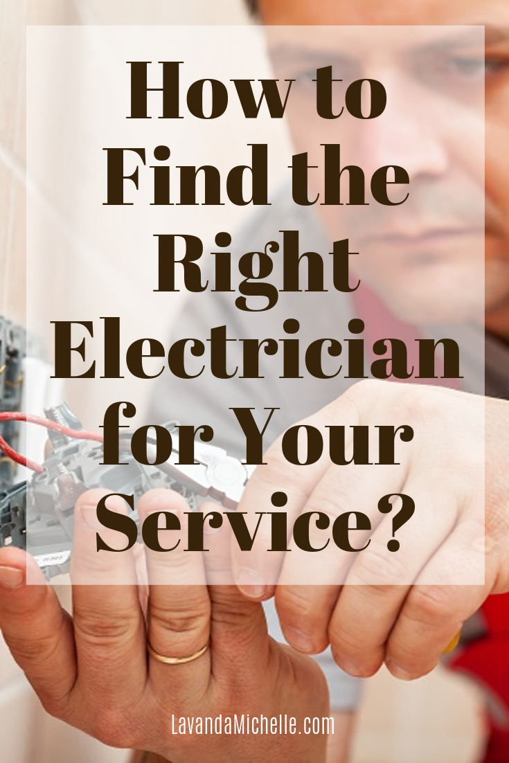 How to Find the Right Electrician for Your Service