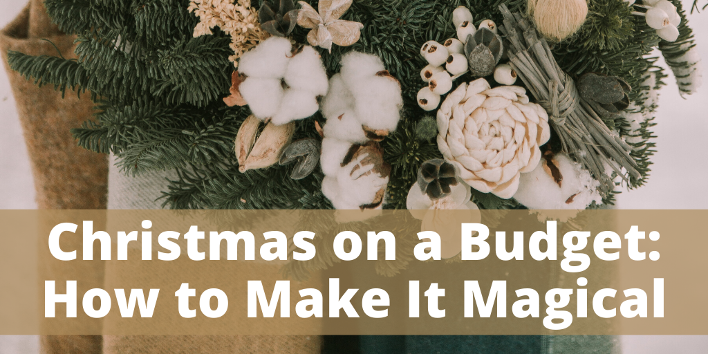 Christmas on a Budget: How to Make It Magical