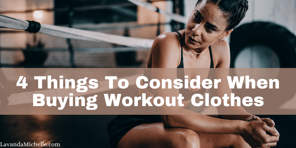 4 Things To Consider When Buying Workout Clothes