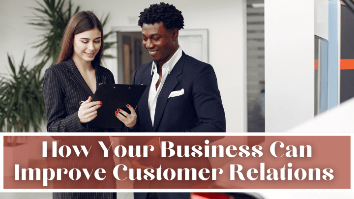 How Your Business Can Improve Customer Relations