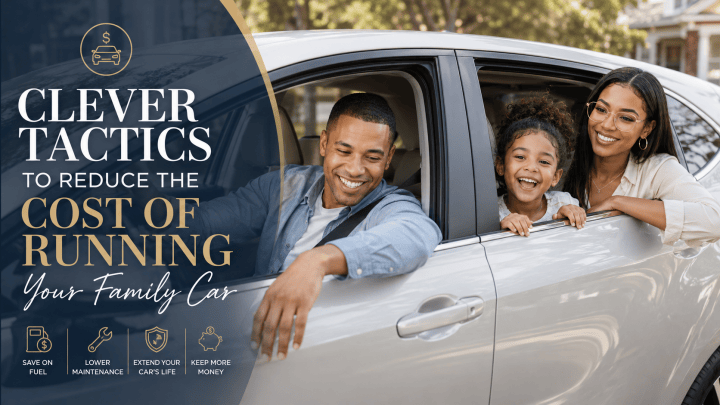 Clever Tactics To Reduce The Cost Of Running Your Family Car