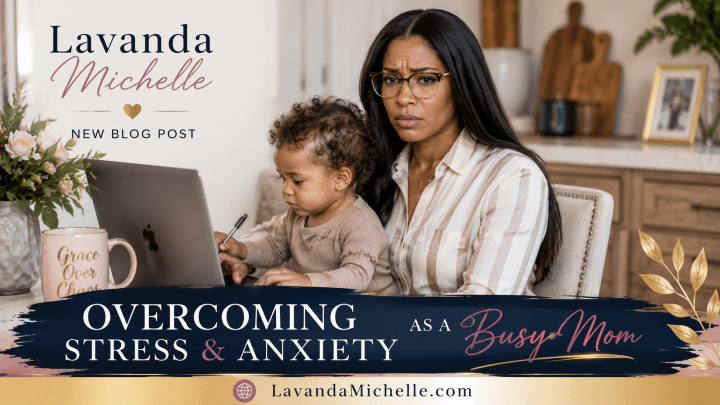 Overcoming Stress & Anxiety As A Busy Mom