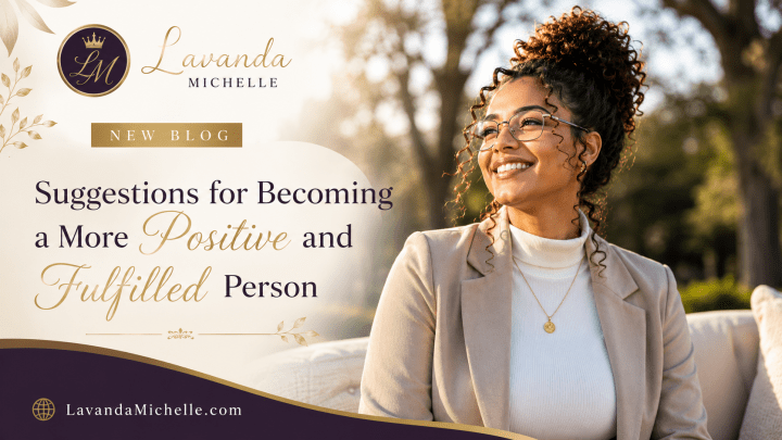 Suggestions for Becoming a More Positive and Fulfilled Person