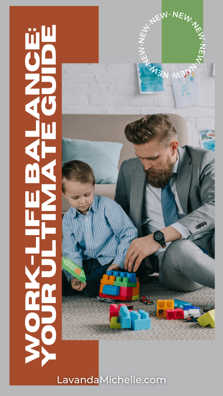 Work-Life Balance: Your Ultimate Guide - LavandaMichelle