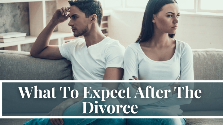 What To Expect After The Divorce