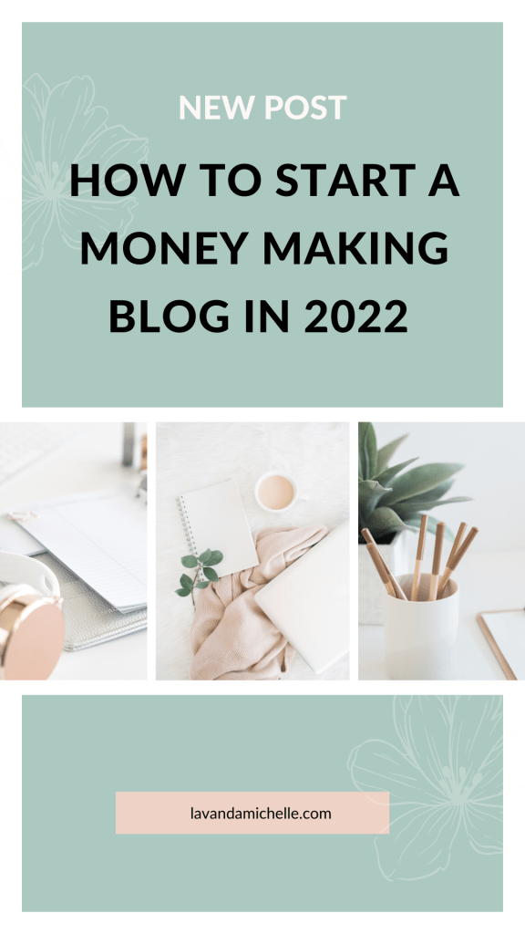 HOW TO START A MONEY MAKING BLOG IN 2022