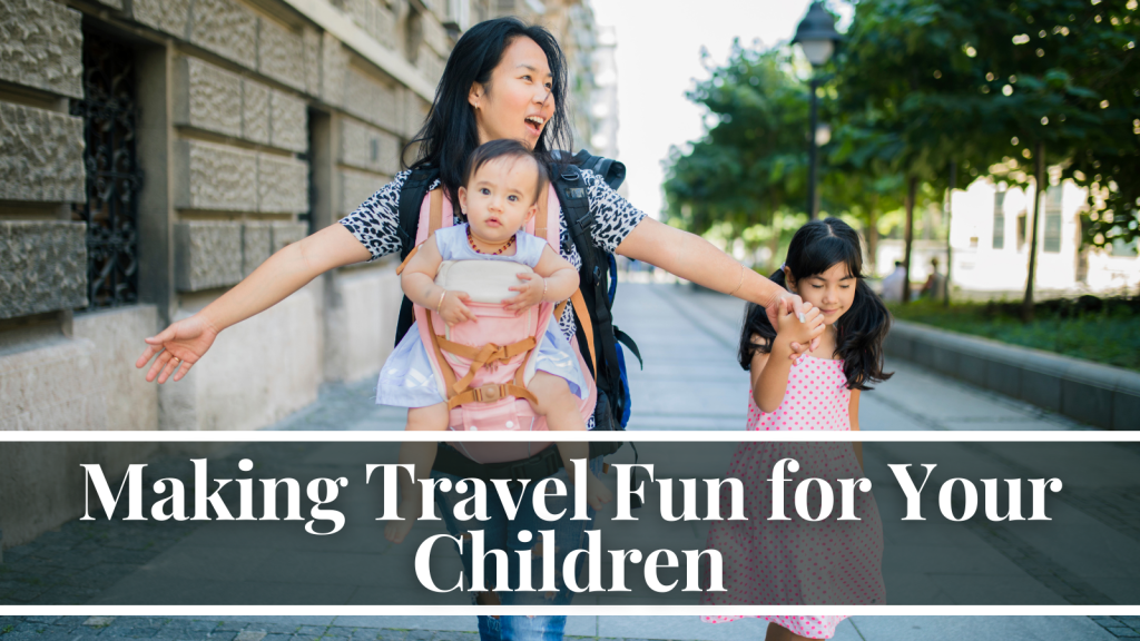 Making Travel Fun for Your Children