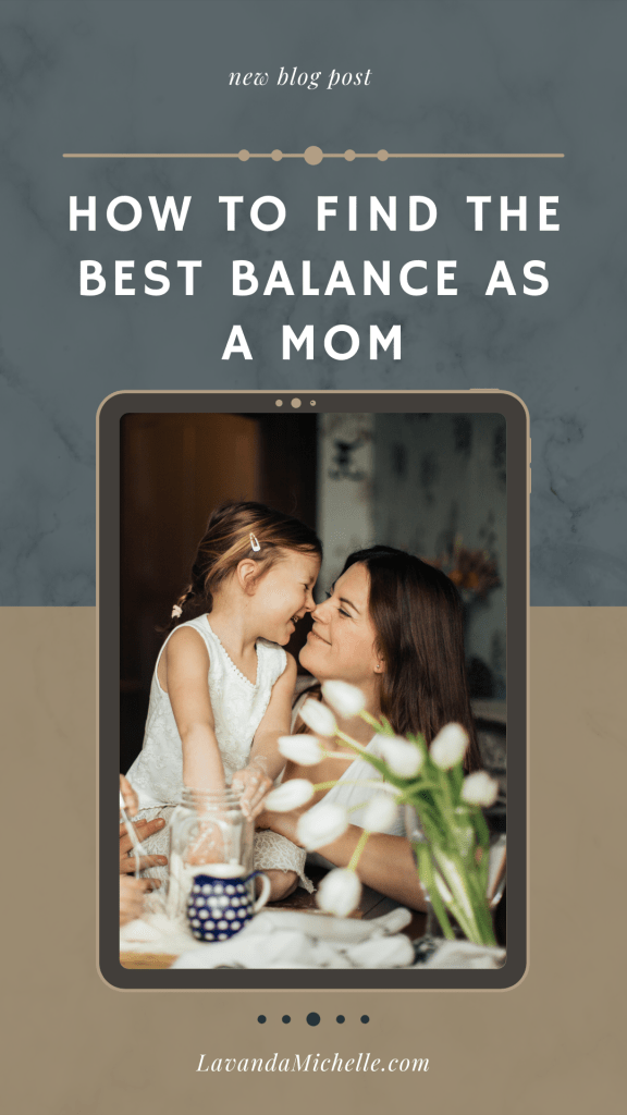 How to Find the Best Balance as a Mom