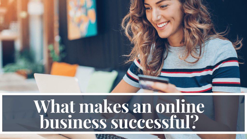 6 Key Ingredients For A Successful Online Business