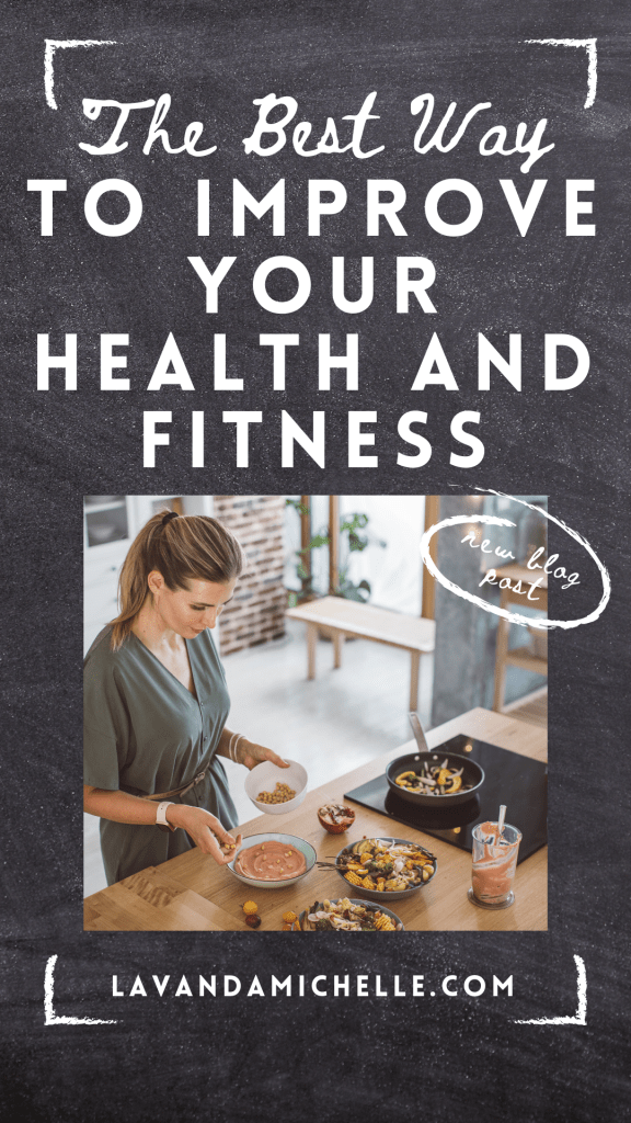 The Best Ways to Improve Your Health and Fitness