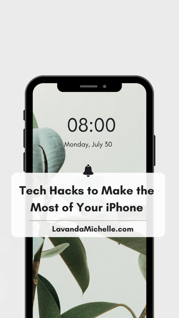 Tech Hacks to Make the Most of Your iPhone