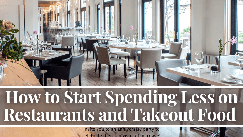 How to Start Spending Less on Restaurants and Takeout Food