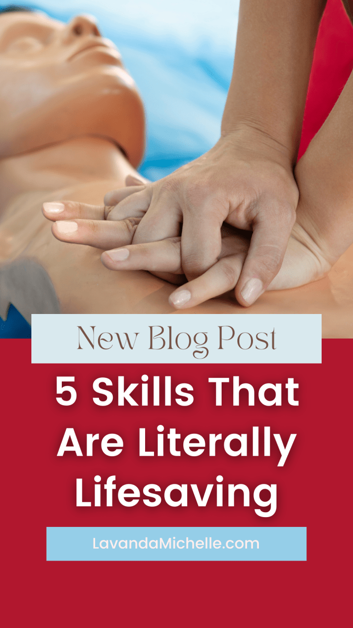 5 Skills That Are Literally Lifesaving - LavandaMichelle