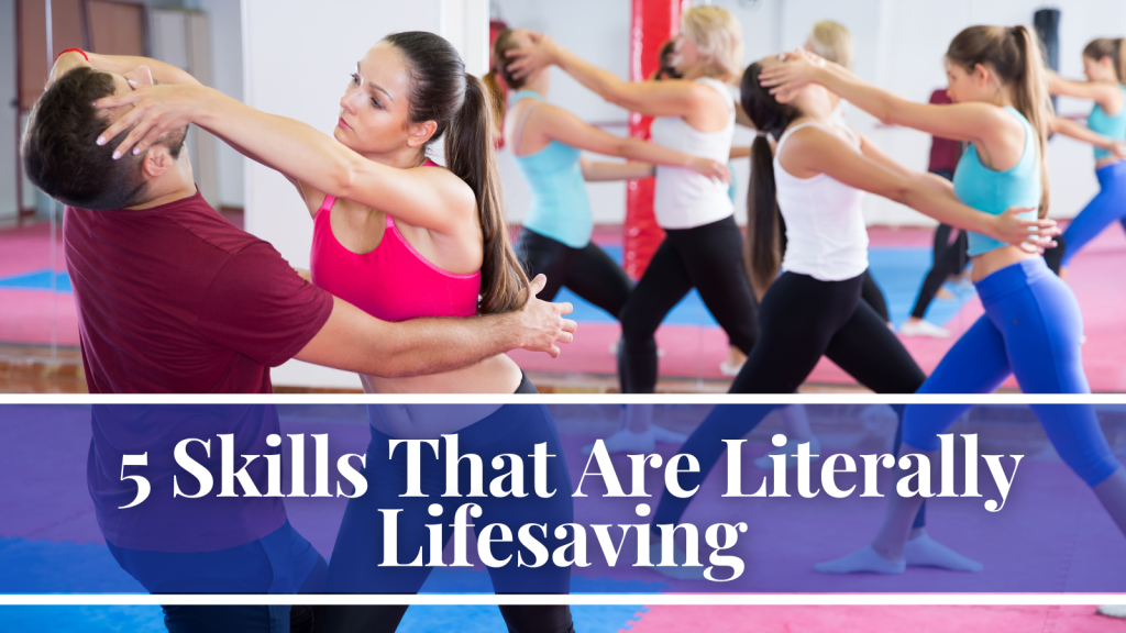 5 Skills That Are Literally Lifesaving