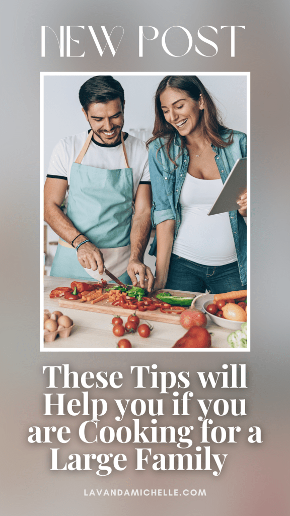 These Tips will Help you if you are Cooking for a Large Family