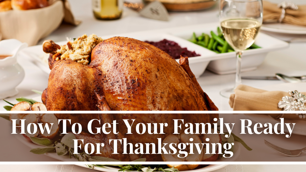 How To Get Your Family Ready For Thanksgiving