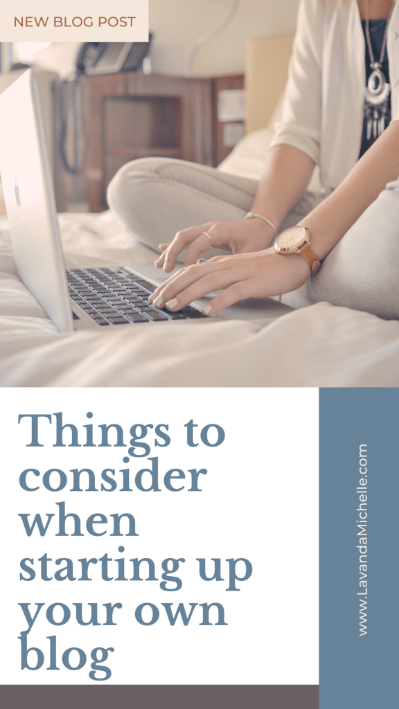 Things to consider when starting up your own blog