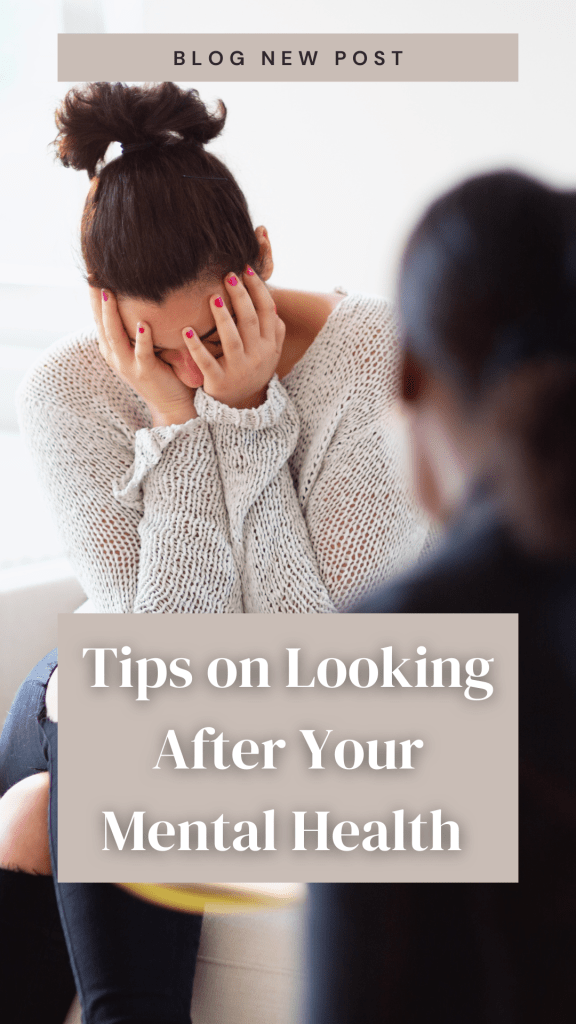 Tips on Looking After Your Mental Health  