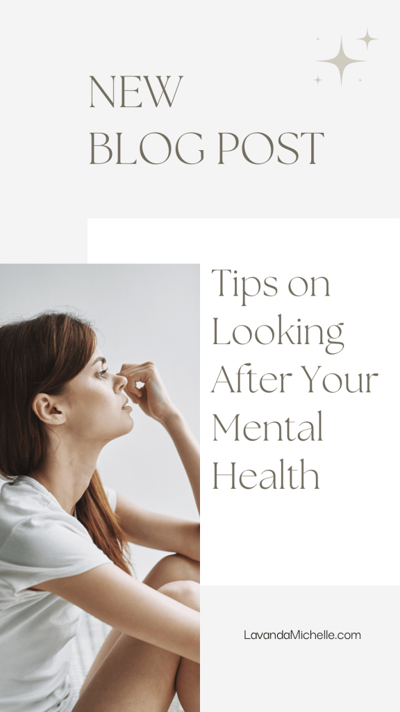 Tips on Looking After Your Mental Health  