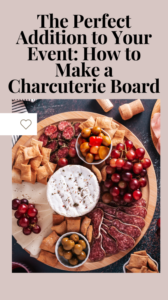 How to Make a Charcuterie Board for Events