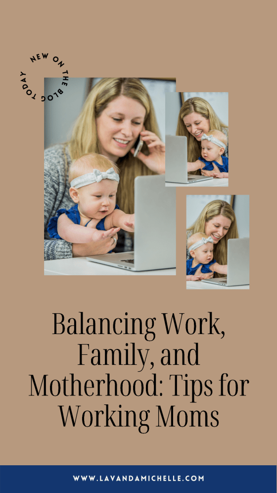 Balancing Work, Family, and Motherhood: Tips for Working Moms ...