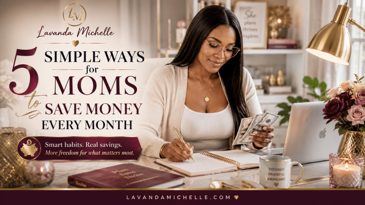 5 Simple Ways for Moms to Save Money Every Month