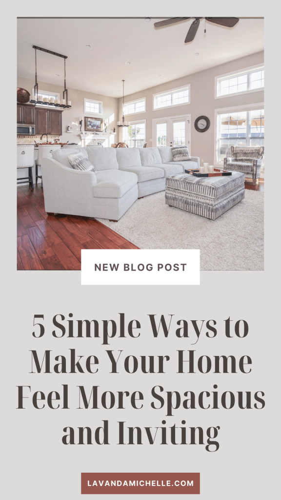 5 Simple Ways to Make Your Home Feel More Spacious and Inviting