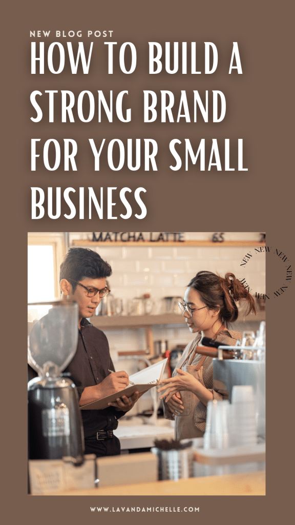 How to Build a Strong Brand for Your Small Business