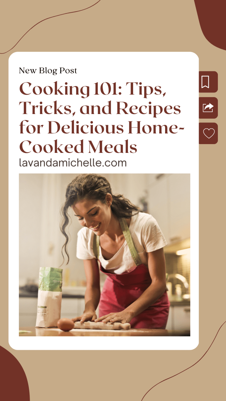 Cooking 101: Tips, Tricks, and Recipes for Delicious Home-Cooked Meals ...