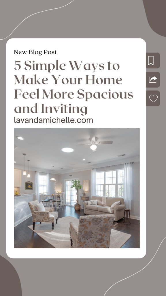 5 Simple Ways to Make Your Home Feel More Spacious and Inviting
