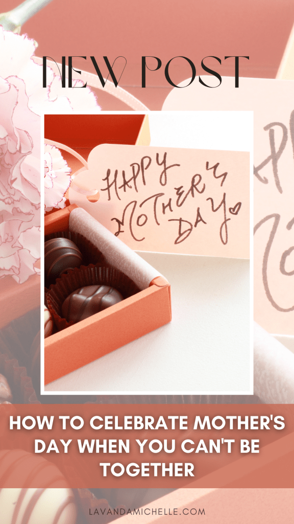 How to Celebrate Mother's Day When You Can't Be Together