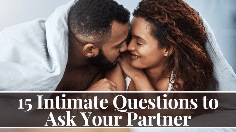 15 Intimate Questions to Ask Your Partner - LavandaMichelle