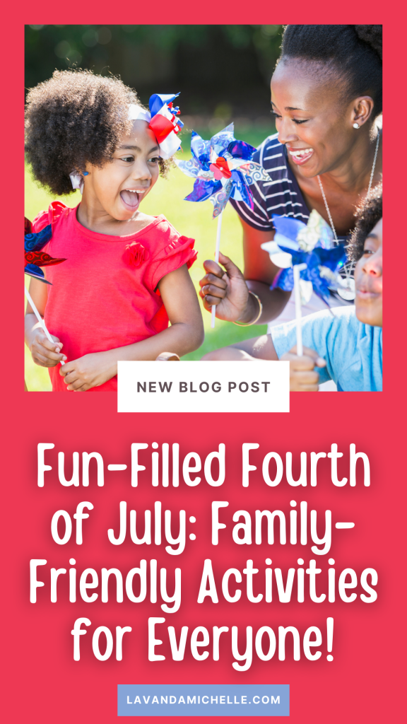 Fun-Filled Fourth of July: Family-Friendly Activities for Everyone!