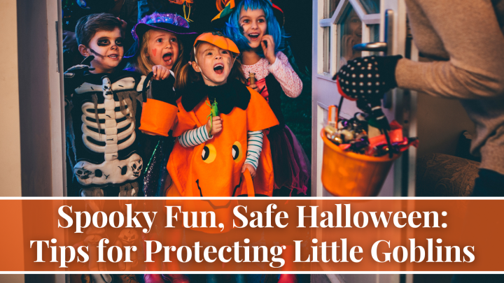 Spooky Fun, Safe Halloween: Tips for Protecting Little Goblins